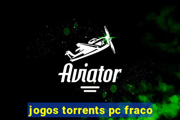 jogos torrents pc fraco